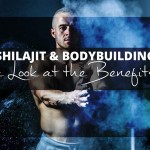 Shilajit bodybuilding - a look at the benefits