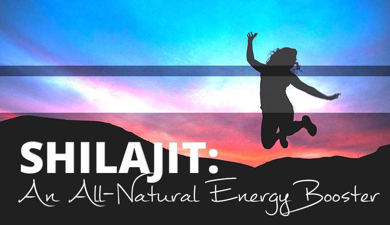 Shilajit Provides and All Natural Energy Booster